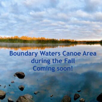 BWCA in the Fall -- COMING SOON!
